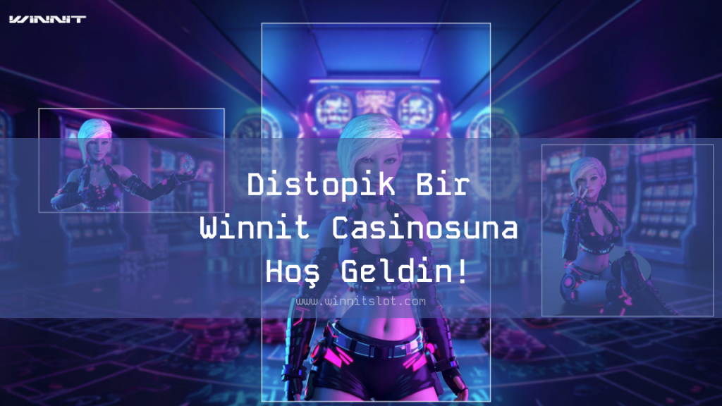 Distopik Bir Winnit Casinosuna Hoş Geldin!